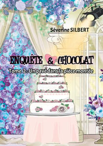 Enquête et chocolat - Un pavé dans la pièce montée