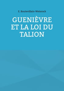 Guenièvre et la loi du Talion