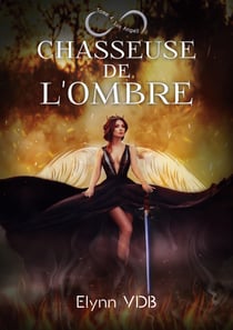Chasseuse de l'ombre - Lux angeli