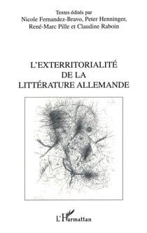 L'EXTERRITORIALITÉ DE LA LITTÉRATURE ALLEMANDE