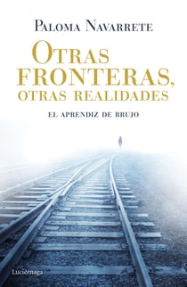 Otras fronteras, otras realidades - El aprendiz de brujo