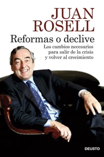 Reformas o declive - Los cambios necesarios para salir de la crisis y volver al crecimiento