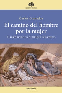 El camino del hombre por la mujer - El matrimonio en el Antiguo Testamento
