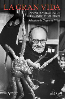 La gran vida - Apuntes y recetas de Fernando Vidal Buzzi