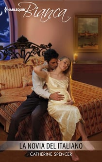 La novia del italiano - El mejor regalo para San Valentín, una novela de Harlequin