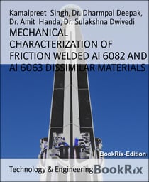 MECHANICAL CHARACTERIZATION OF FRICTION WELDED Al 6082 AND Al 6063 DISSIMILAR MATERIALS - FRICTION WELDING OF ALUMINIUM ALLOY