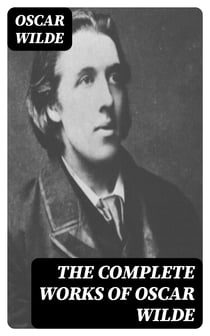 The Complete Works of Oscar Wilde