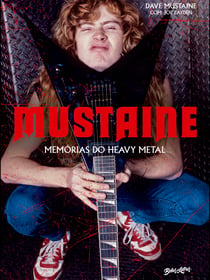 Mustaine - Memórias do Heavy Metal