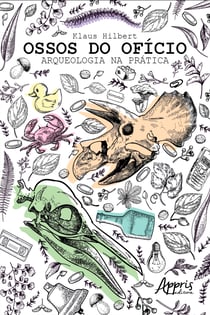 Ossos do Ofício: Arqueologia na Prática