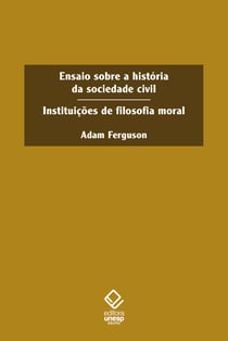 Ensaio sobre a historia da sociedade civil - Instituições de filosofia moral