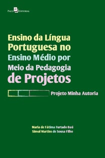Ensino da Língua Portuguesa no Ensino Médio por meio da Pedagogia de Projetos - Projeto Minha Autoria