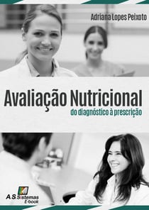 Avaliação Nutricional - do diagnóstico à prescrição