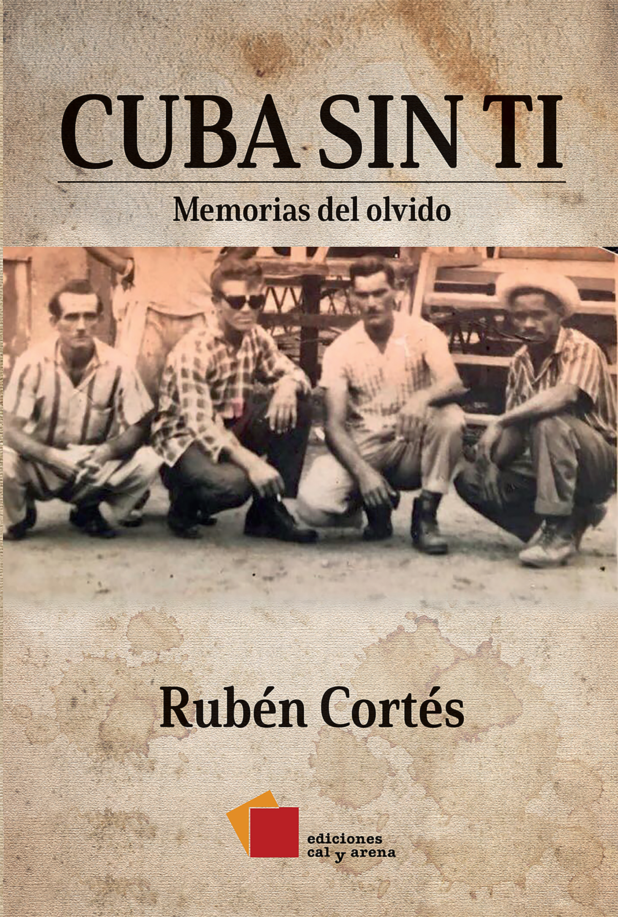 Cuba sin ti - Memorias del olvido