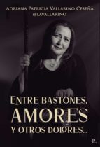 Entre bastones, amores y otros dolores...