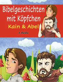Bibelgeschichten mit Köpfchen - Kain & Abel