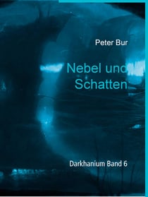 Nebel und Schatten - Darkhanium Band 6