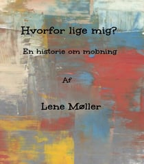 Hvorfor lige mig? - En historie om mobning