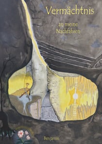 Vermächtnis an meine Nachfahren - Weisheit über das Leben