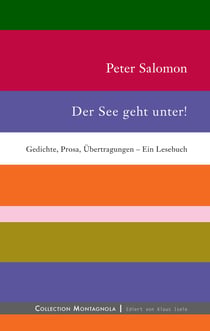 Der See geht unter! - Gedichte, Prosa, Übertragungen – Ein Lesebuch