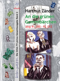 An die grünen Gummibärchen - die Orbis televisionis pictus  Gesamtausgabe Band 2