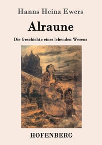 Alraune - Die Geschichte eines lebenden Wesens
