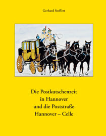 Die Postkutschenzeit in Hannover - Die Poststraße Hannover - Celle