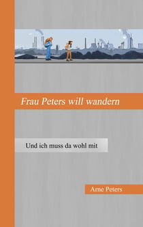 Frau Peters will wandern - Und ich muss da wohl mit