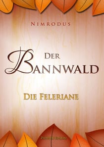 Der Bannwald Teil 2 - Die Feleriane