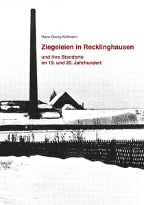 Ziegeleien in Recklinghausen - und ihre Standorte im 19. und 20. Jahrhundert