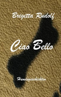 Ciao Bello - Hundegeschichten