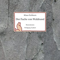Der Fuchs von Waldrund - Kleine Fuchsgeschichten ersonnen von Opa Klaus