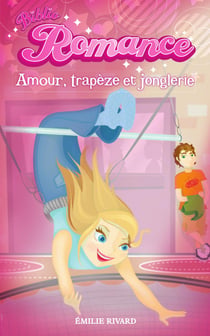 Biblio Romance tome 1 - Amour, trapèze et jonglerie - Amour, trapèze et jonglerie