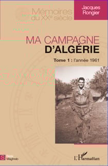 Ma campagne d'Algérie - Tome 1 : l'année 1961