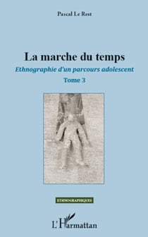 La marche du temps - Ethnographie d'un parcours adolescent (Tome 3)