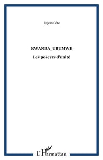 Rwanda_Ubumwe - Les poseurs d'unité