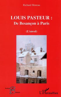 Louis Pasteur - De Besançon à Paris - L'envol