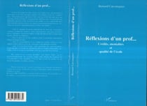 REFLEXIONS D'UN PROF... - Crédits, mentalités et qualité de l'école