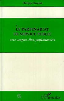 Le partenariat de service public avec usagers, élus, professionnels