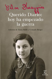 Querido Diario: hoy ha empezado la guerra - Edición de Tánia Balló y Gonzalo Berger