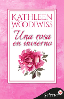 Una rosa en invierno - La versión íntegra de un gran clásico del género romántico