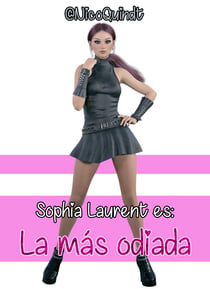 Sophia Laurent es: La más odiada