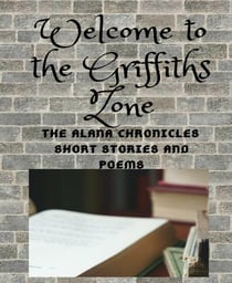 The Alana Chronicles 2 - Welcome to the Griffiths Zone Presents: