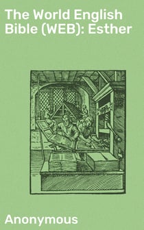 The World English Bible (WEB): Esther
