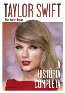 Taylor Swift - A história completa