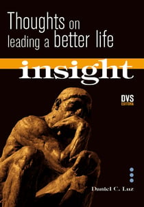 Insight - Thoughts on Leading a Better Life