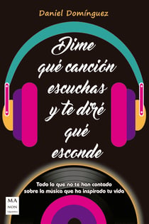 Dime qué canción escuchas y te diré qué esconde - Todo lo que no te han contado sobre la música que ha inspirado tu vida