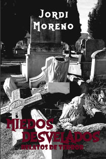 Miedos Desvelados - Relatos de terror