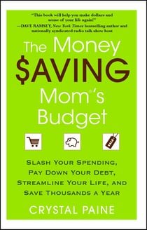 The Money Saving Mom's Budget - Slash Your Spending, Pay Down Your Debt, Streamline Your Life, and Save Thousands a Year