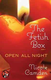 The Fetish Box, Part One - Open All Night