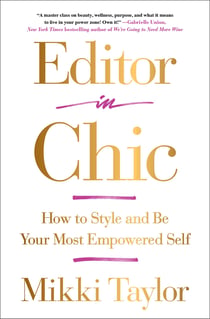 Editor in Chic - How to Style and Be Your Most Empowered Self